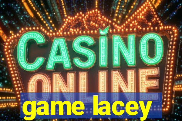 game lacey